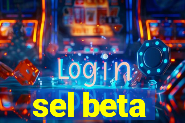 sel beta