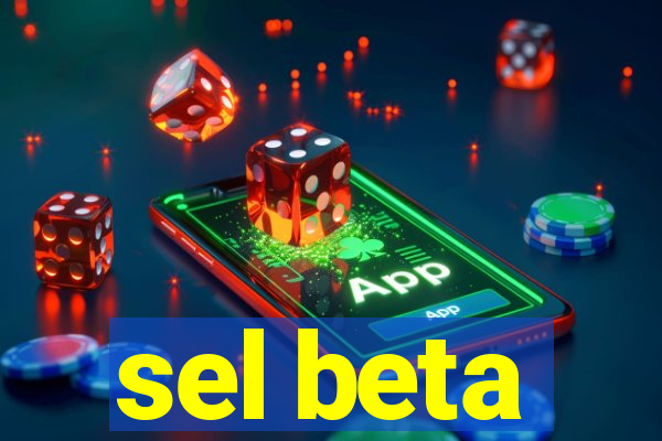 sel beta