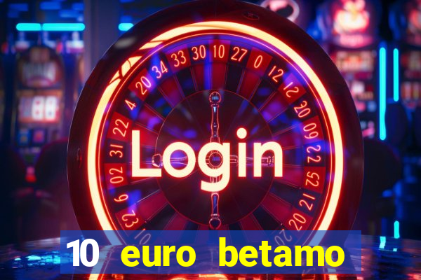 10 euro betamo casino bonus