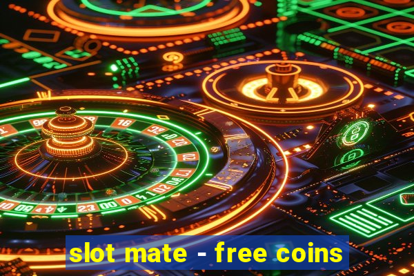 slot mate - free coins