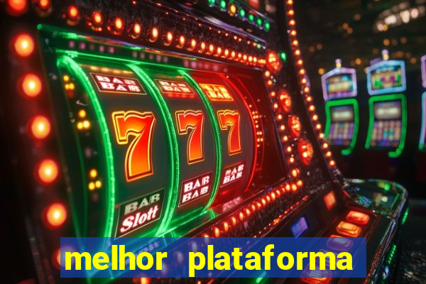 melhor plataforma de jogos slots