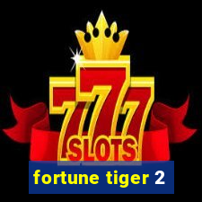 fortune tiger 2