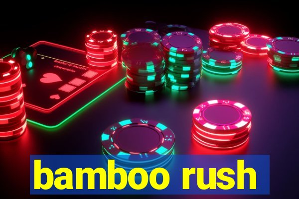 bamboo rush