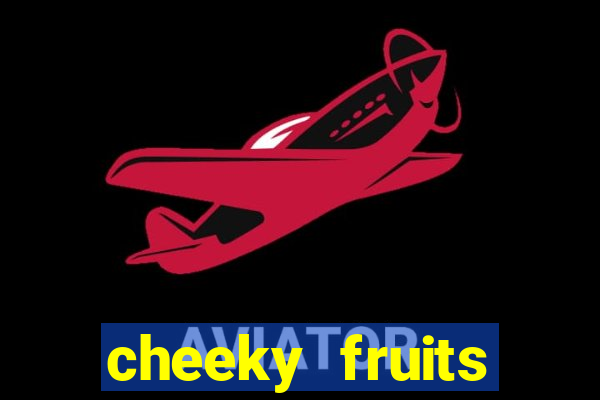 cheeky fruits deluxe slot online