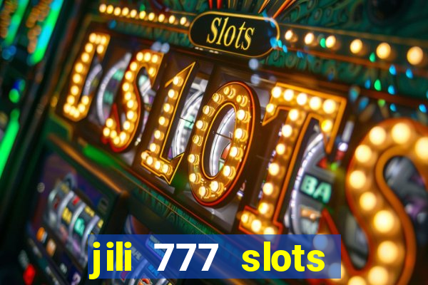 jili 777 slots lucky spin