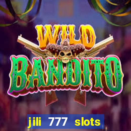 jili 777 slots lucky spin