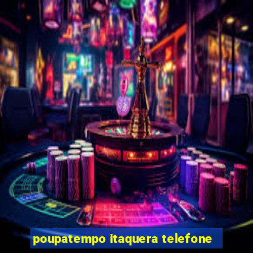 poupatempo itaquera telefone