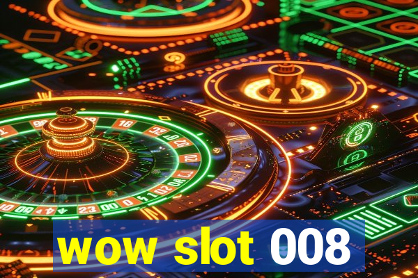 wow slot 008