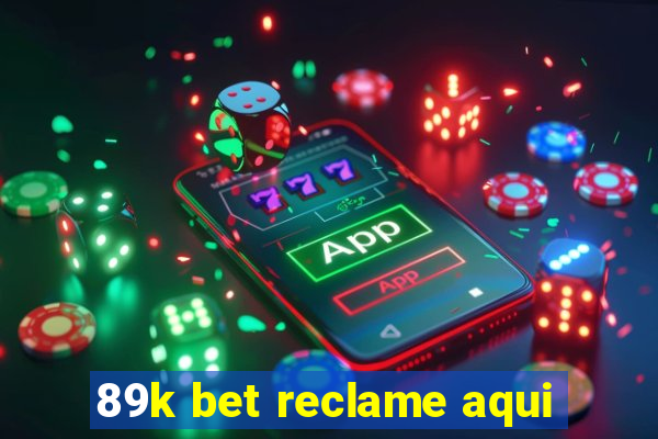 89k bet reclame aqui