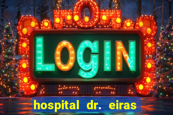 hospital dr. eiras em botafogo