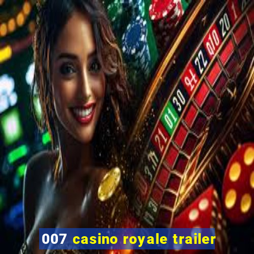 007 casino royale trailer