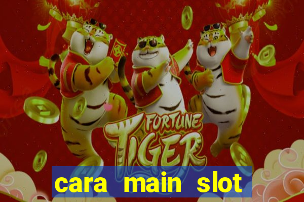 cara main slot untuk pemula