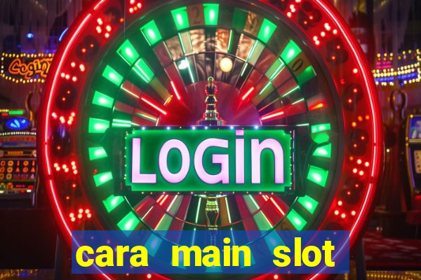 cara main slot untuk pemula