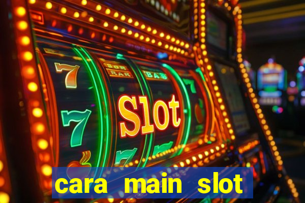 cara main slot untuk pemula