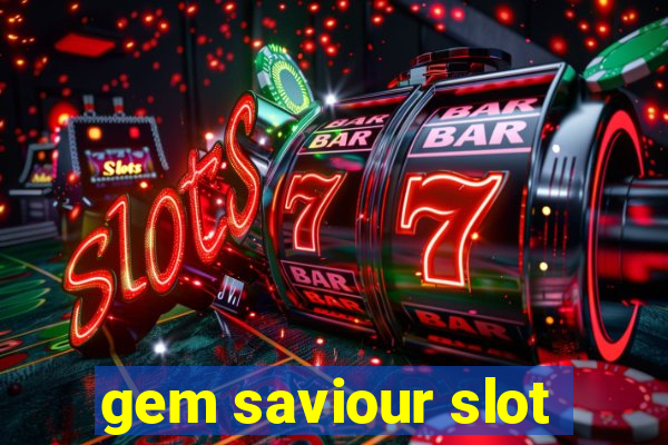 gem saviour slot