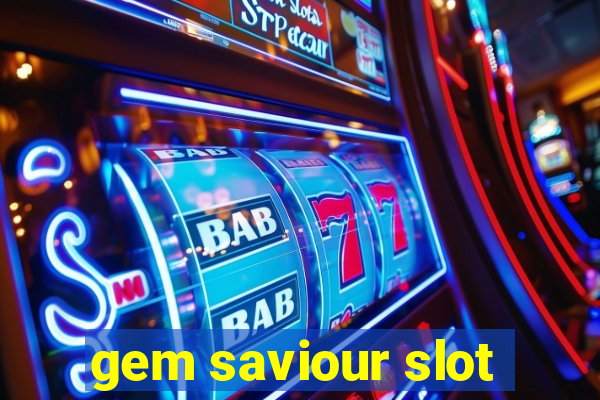 gem saviour slot