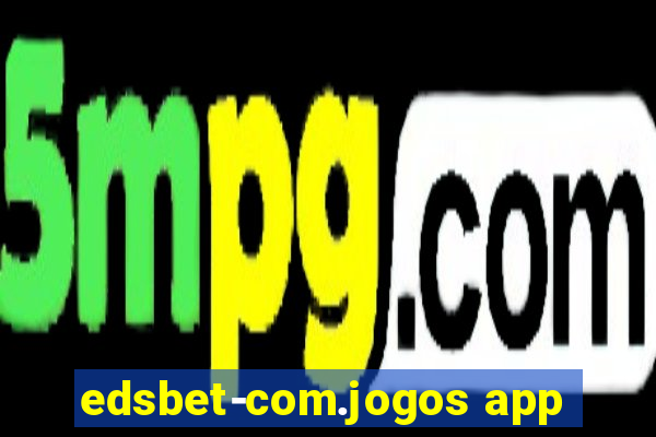 edsbet-com.jogos app