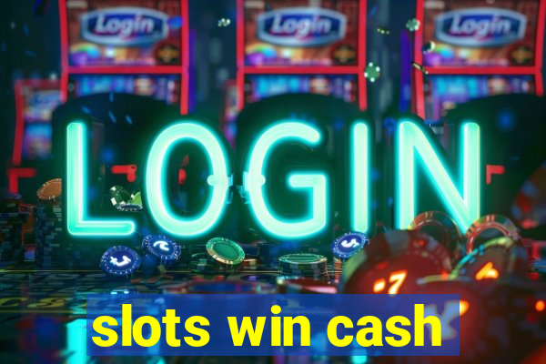 slots win cash