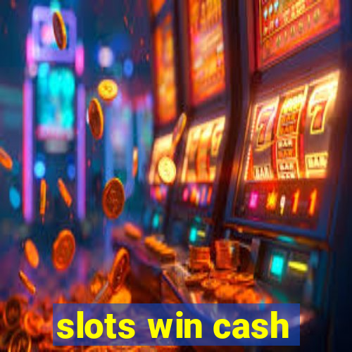 slots win cash