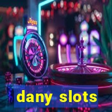 dany slots