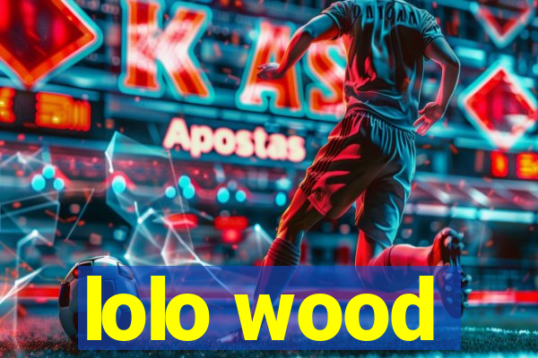 lolo wood