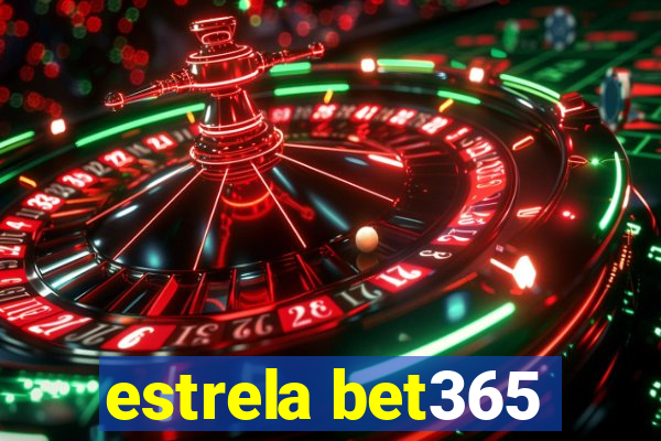 estrela bet365