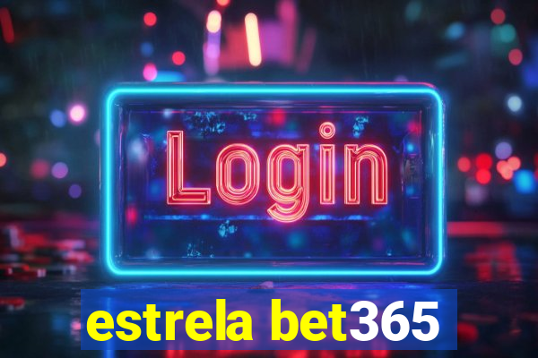 estrela bet365