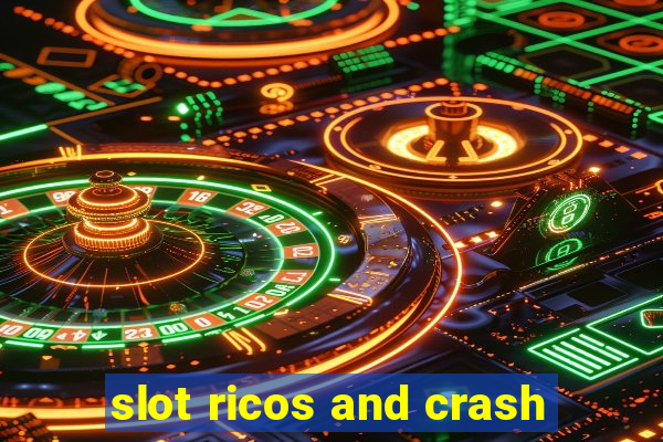 slot ricos and crash