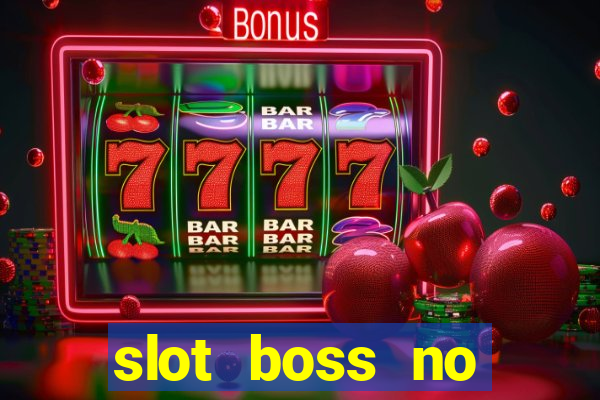 slot boss no deposit bonus