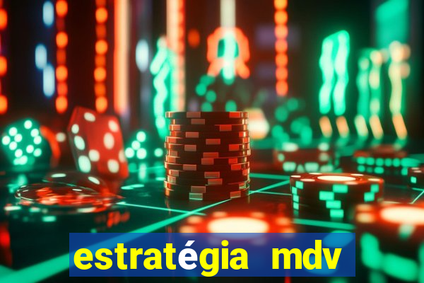 estratégia mdv lotofácil funciona