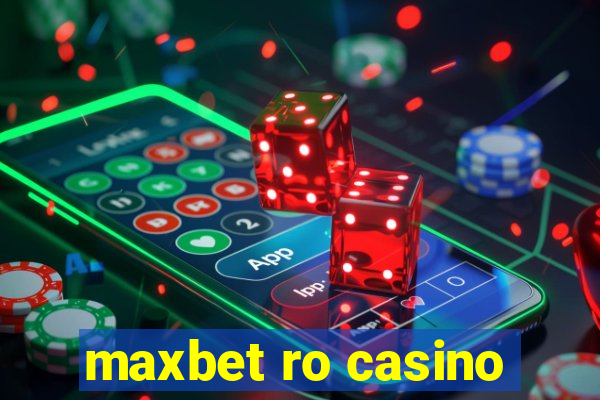 maxbet ro casino