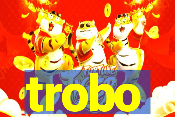 trobo