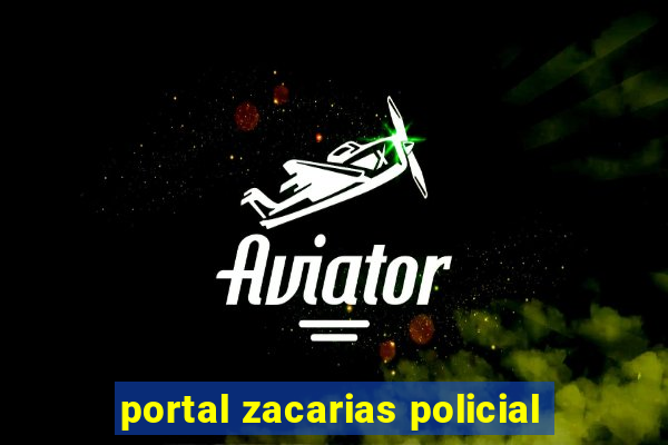 portal zacarias policial