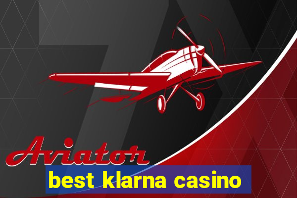 best klarna casino