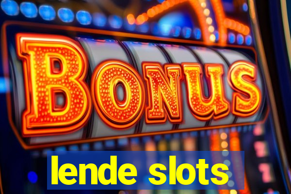 lende slots