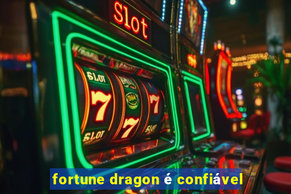 fortune dragon é confiável