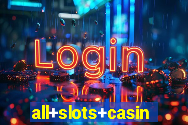 all+slots+casino