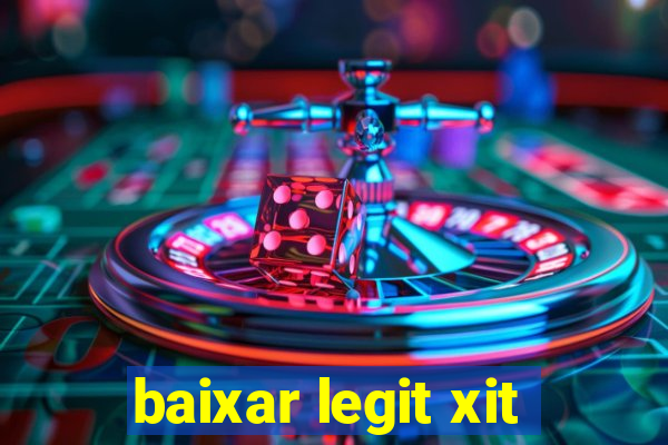 baixar legit xit