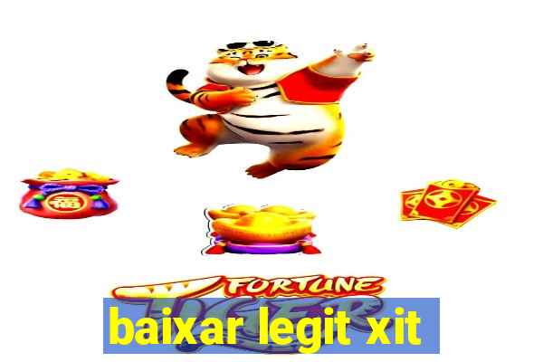 baixar legit xit