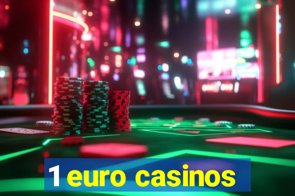 1 euro casinos