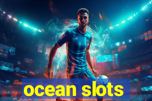 ocean slots