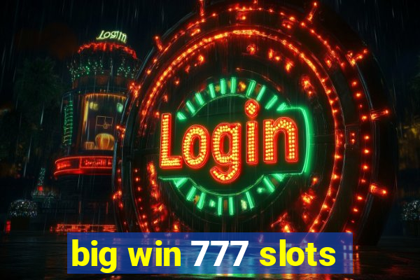 big win 777 slots