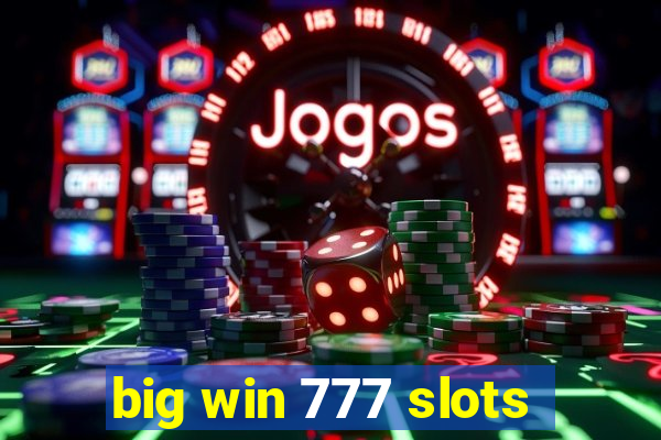 big win 777 slots