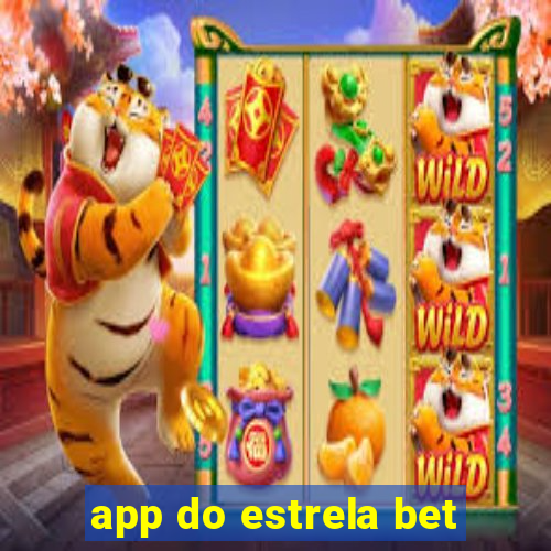 app do estrela bet