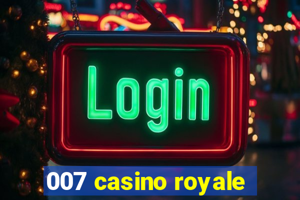 007 casino royale