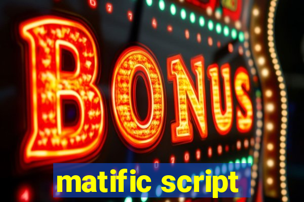 matific script