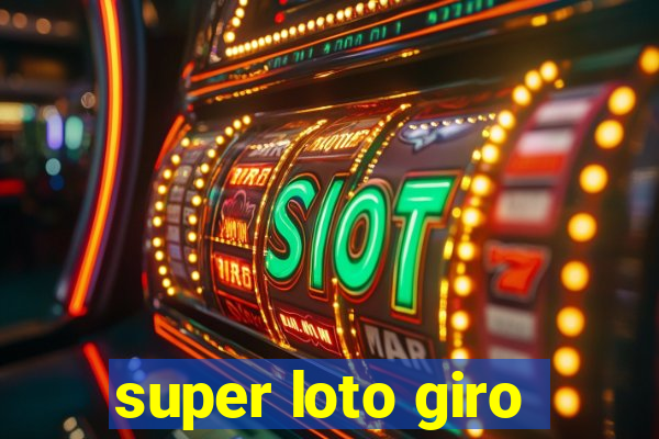 super loto giro