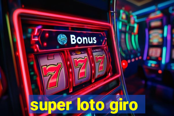 super loto giro