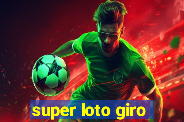 super loto giro