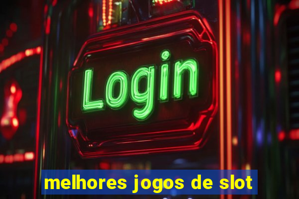 melhores jogos de slot